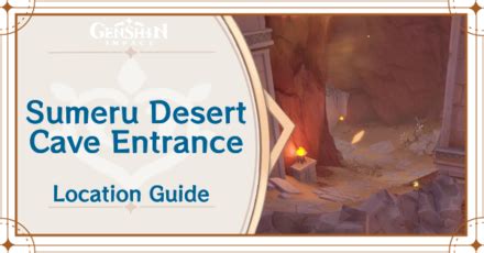 sumeru desert map|All Sumeru Desert Cave Entrance Location Guide